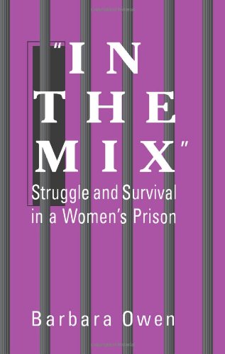 In the Mix: Struggle and Survival in a Women's Prison - Barbara Owen - Books - State University of New York Press - 9780791436080 - January 15, 1998