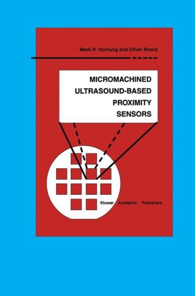 Cover for Mark R. Hornung · Micromachined Ultrasound-Based Proximity Sensors - Microsystems (Hardcover Book) [1999 edition] (1999)