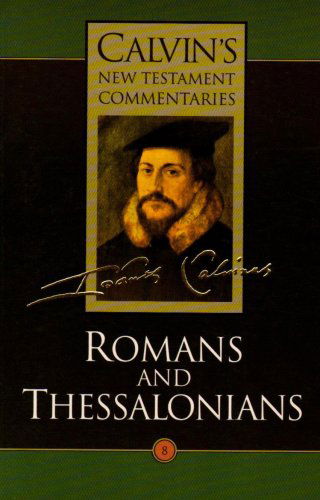 Cover for Mr. John Calvin · Calvin's New Testament Commentaries, Volume 8: Romans and Thessalonians (Vol 8) (Paperback Book) (1995)