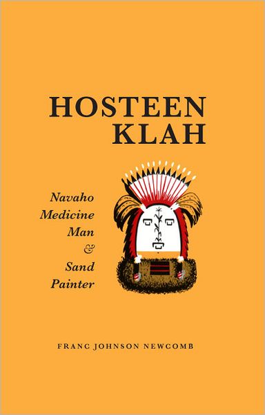 Cover for Franc Johnson Newcomb · Hosteen Klah: Navaho Medicine Man and Sand Painter (Paperback Book) (2012)