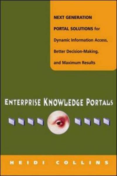 Cover for Collins · Enterprise Knowledge Portals - Next Generation Portal Solutions for Dynamic Information Access, Better Decision Making and Maximum Results (Hardcover Book) (2003)