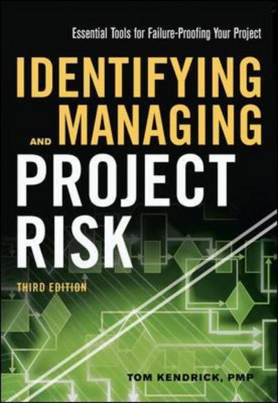 Cover for Tom Kendrick · Identifying and Managing Project Risk: Essential Tools for Failure-Proofing Your Project (Hardcover Book) [Third edition] (2018)