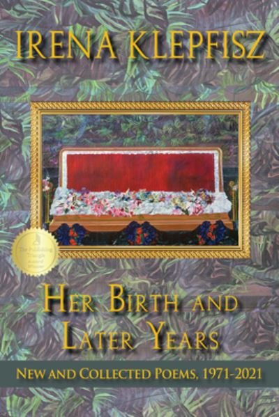 Cover for Irena Klepfisz · Her Birth and Later Years: New and Collected Poems, 1971-2021 - Wesleyan Poetry Series (Paperback Book) (2024)
