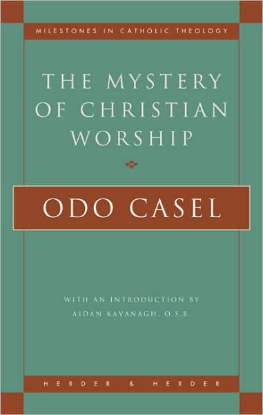 Cover for Odo Casel · The Mystery of Christian Worship - Milestones in Catholic Theology (Paperback Book) (1999)