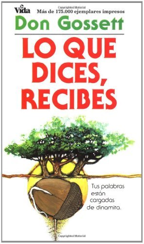 Cover for Don Gossett · Lo Que Dices, Recibes: Your Words Where Full of Dinamite (Paperback Book) [Spanish edition] (1978)