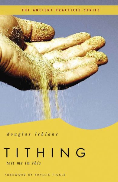 Cover for Douglas Leblanc · Tithing: Test Me in This - Ancient Practices (Paperback Book) (2010)