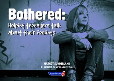 Cover for Margot Sunderland · Bothered: Helping Teenagers Talk About Their Feelings (Paperback Book) [New edition] (2012)