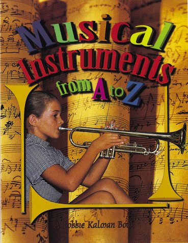 Cover for Bobbie Kalman · Musical Instruments from a to Z (Alphabasics) (Paperback Book) (1997)