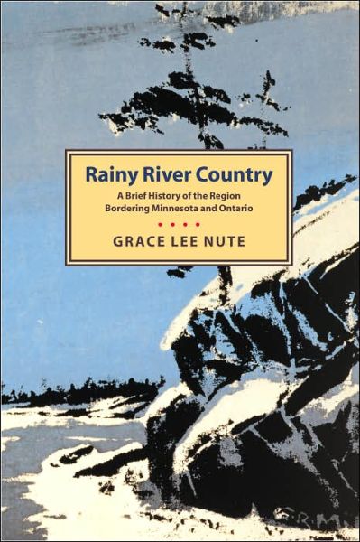 Rainy River Country - Grace L. Nute - Books - Minnesota Historical Society Press - 9780873510080 - March 15, 1950