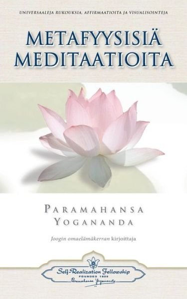 Metaphysical Meditations (Finnish) (Finnish Edition) - Paramahansa Yogananda - Livros - Self-Realization Fellowship - 9780876126080 - 11 de novembro de 2014