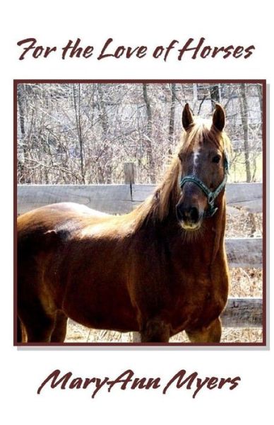 Cover for Maryann Myers · For the Love of Horses (Paperback Book) (2011)