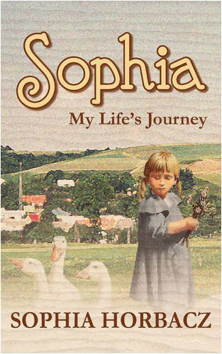 Sophia, My Life's Journey - Sophia Horbacz - Kirjat - The Peppertree Press - 9780982254080 - maanantai 29. joulukuuta 2008