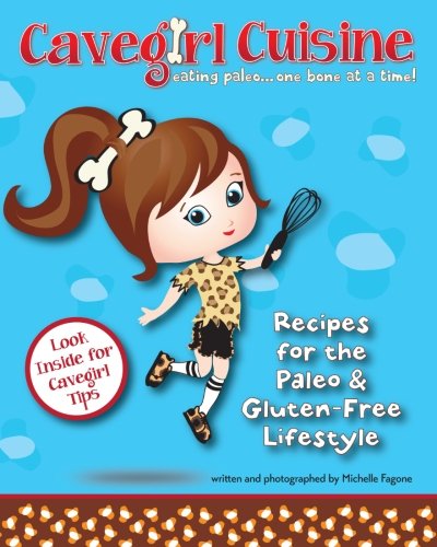 Cover for Michelle Fagone · Cavegirl Cuisine - Eating Paleo One Bone at a Time (Paperback Book) [1st edition] (2014)