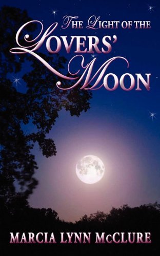 Cover for Marcia Lynn Mcclure · The Light of the Lovers' Moon (Paperback Book) (2011)