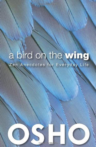 Cover for Osho · A Bird on the Wing: Zen Anecdotes for Everyday Life - OSHO Classics (Paperback Bog) (2013)