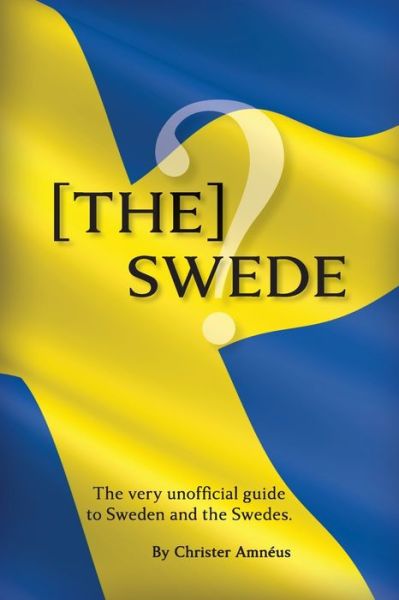 Cover for Christer Amneus · [The] Swede: The Very Unofficial guide to the Swedes (Paperback Book) (2020)