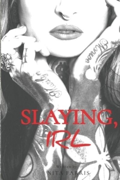 Cover for Nita Farris · Slaying In Real Life (Taschenbuch) (2021)