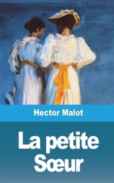 Cover for Hector Malot · La petite Soeur - Volume 2 (Taschenbuch) (2024)