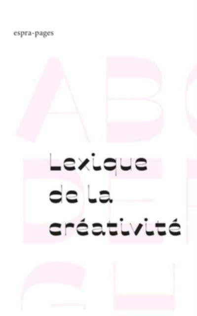 Cover for Espra-Pages · Lexique de la créativité (Paperback Bog) (2021)