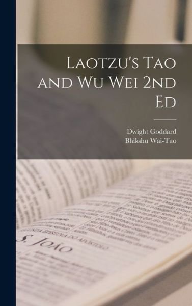 Cover for Bhikshu Wai-Tao · Laotzu's Tao and Wu Wei 2nd Ed (Hardcover bog) (2022)
