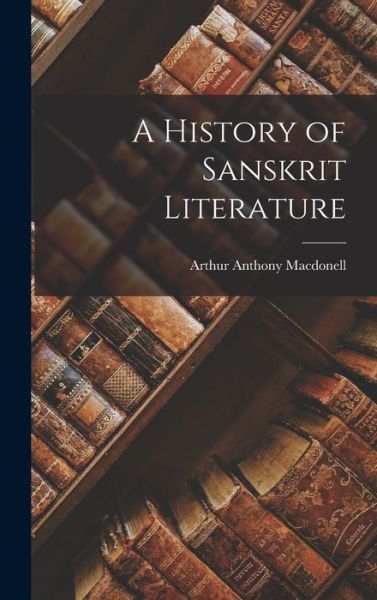 Cover for Macdonell Arthur Anthony · History of Sanskrit Literature (Book) (2022)