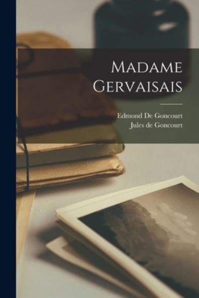 Cover for Edmond de Goncourt · Madame Gervaisais (Book) (2022)