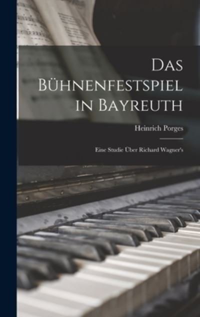 Cover for Porges Heinrich · Bühnenfestspiel in Bayreuth (Bok) (2022)