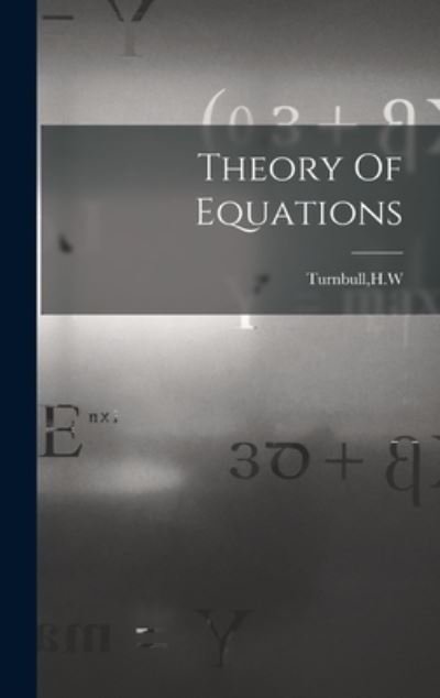 Cover for Hw Turnbull · Theory of Equations (Bok) (2022)
