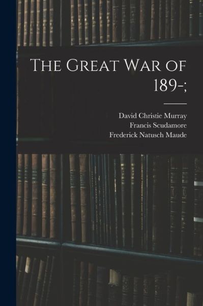 Cover for David Christie Murray · Great War Of 189-; (Book) (2022)