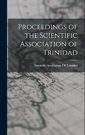 Cover for Scientific Association of Trinidad · Proceedings of the Scientific Association of Trinidad (Hardcover Book) (2022)