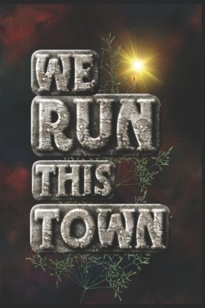 Cover for Run This City Media · We Run This Town (Paperback Bog) (2019)
