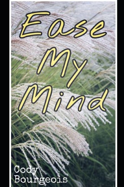 Cover for Cody Bourgeois · Ease My Mind (Paperback Book) (2019)