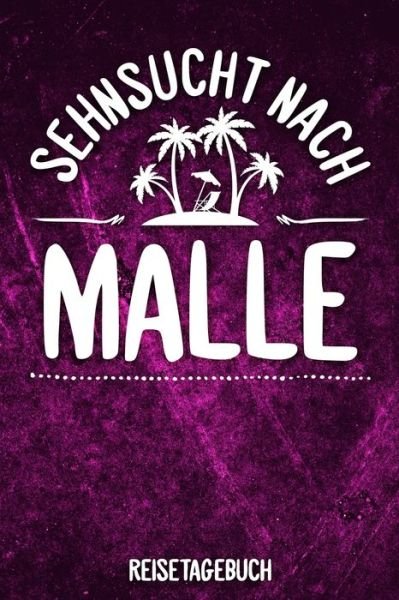 Cover for Insel Reisetagebuch Publishing · Sehnsucht nach Malle Reisetagebuch (Paperback Bog) (2019)