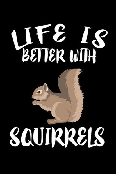 Cover for Marko Marcus · Life Is Better With Squirrels (Paperback Book) (2019)