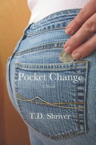 Cover for T D Shriver · Pocket Change (Paperback Book) (2019)