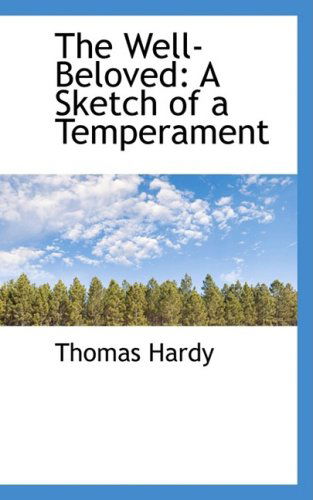 Cover for Thomas Hardy · The Well-beloved: a Sketch of a Temperament (Hardcover Book) (2009)