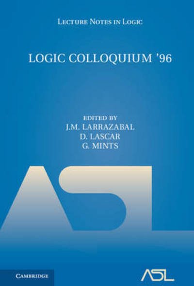 Cover for Jm Larrazabal · Logic Colloquium '96: Proceedings of the Colloquium held in San Sebastian, Spain, July 9–15, 1996 - Lecture Notes in Logic (Hardcover Book) (2017)