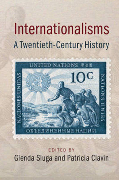 Cover for Glenda Sluga · Internationalisms: A Twentieth-Century History (Paperback Book) (2016)