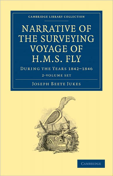 Cover for Joseph Beete Jukes · Narrative of the Surveying Voyage of HMS Fly 2 Volume Set: During the Years 1842-1846 - Cambridge Library Collection - Maritime Exploration (Book pack) (2011)