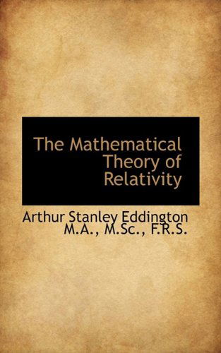 Cover for Arthur Stanley Eddington · The Mathematical Theory of Relativity (Paperback Book) (2009)