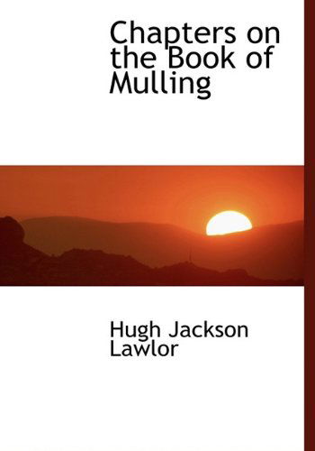 Cover for Hugh Jackson Lawlor · Chapters on the Book of Mulling (Hardcover Book) (2010)