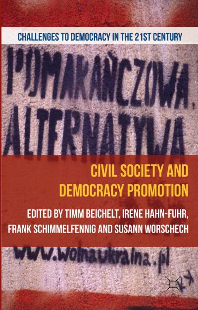 Cover for Timm Beichelt · Civil Society and Democracy Promotion - Challenges to Democracy in the 21st Century (Hardcover bog) (2014)