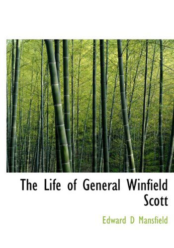 Cover for Edward D. Mansfield · The Life of General Winfield Scott (Hardcover Book) (2010)