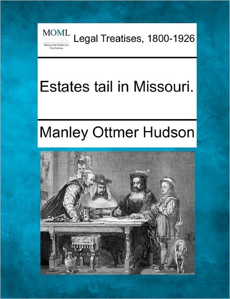 Cover for Manley Ottmer Hudson · Estates Tail in Missouri. (Paperback Book) (2010)