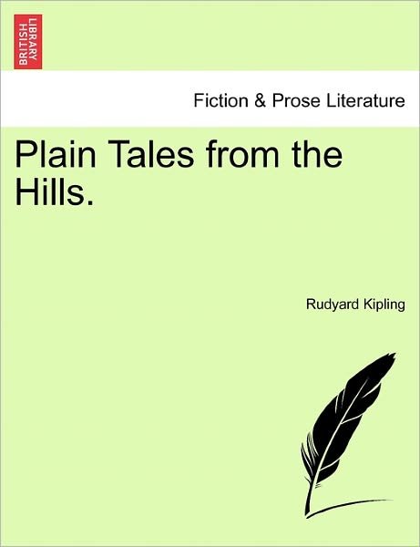 Plain Tales from the Hills. - Rudyard Kipling - Livros - British Library, Historical Print Editio - 9781241196080 - 1 de março de 2011