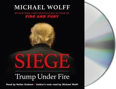 Siege Trump Under Fire - Michael Wolff - Musiikki - Macmillan Audio - 9781250262080 - tiistai 4. kesäkuuta 2019