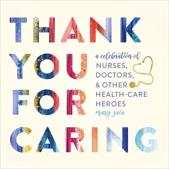 Cover for Mary Zaia · Thank You for Caring: A Celebration of Nurses, Doctors, and Other Health-Care Heroes (Hardcover Book) (2020)