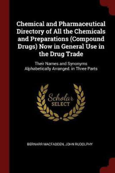 Cover for Bernarr Macfadden · Chemical and Pharmaceutical Directory of All the Chemicals and Preparations  Now in General Use in the Drug Trade (Paperback Book) (2017)