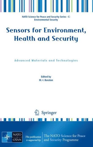 Sensors for Environment, Health and Security: Advanced Materials and Technologies - NATO Science for Peace and Security Series C: Environmental Security - Marie-isabelle Baraton - Books - Springer-Verlag New York Inc. - 9781402090080 - November 21, 2008