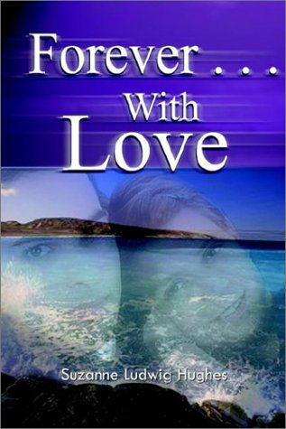 Cover for Suzanne Ludwig Hughes · Forever . . .with Love (Paperback Book) (2002)